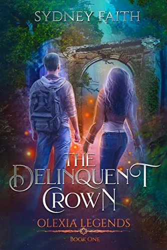 Cover of The Delinquent Crown by Sydney Faith, two teens entering a glowing archway
