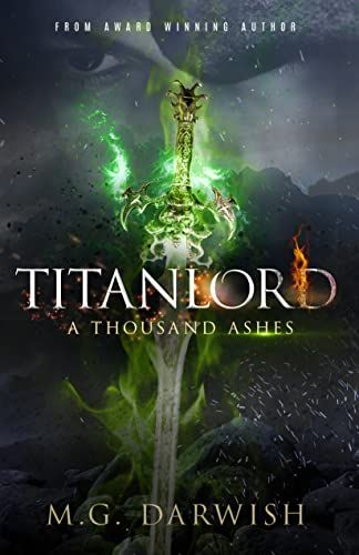 Cover of Titanlord: A Thousand Ashes by M.G. Darwish
