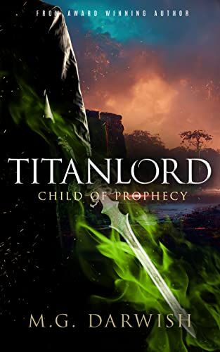 Cover of Titanlord: Child of Prophecy by M.G. Darwish