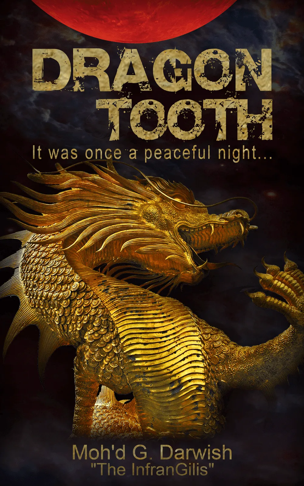 Cover of Dragon Tooth by M.G. Darwish, with a golden dragon and the line “It was once a peaceful night…”