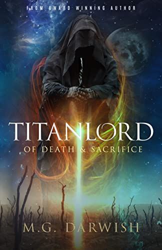 Cover of Titanlord: Of Death & Sacrifice by M.G. Darwish