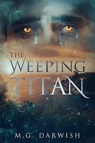 Cover of The Weeping Titan (Titanlord #0.5) by M.G. Darwish